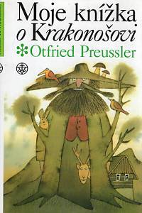 91939. Preussler, Otfried – Moje knížka o Krakonošovi, Dva tucty příběhů o pánu Krkonoš a tři k tomu