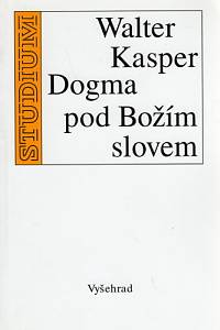 86507. Kasper, Walter – Dogma pod Božím slovem