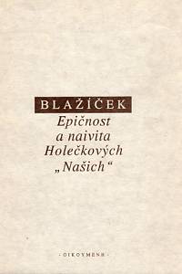 86569. Blažíček, Přemysl – Epičnost a naivita Holečkových Našich