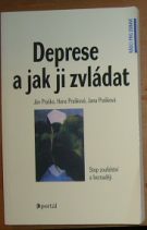 25586. Praško, Ján / Prašková, Hana / Prašková, Jana – Deprese a jak ji zvládat, Stop zoufalství a beznaději