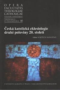 86877. Novotný, Vojtěch (ed.) – Česká katolická eklesiologie druhé poloviny 20. století