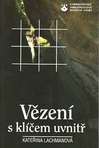 92675. Lachmanová, Kateřina – Vězení s klíčem uvnitř