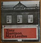 26252. Harrison, Tony – My z Leedsu 