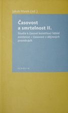 26402. Marek, Jakub – Časovost a smrtelnost II. Studie k časové konstituci lidské existence - časovost v dějinných proměnách