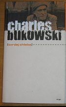 26596. Bukowski, Charles – Tvrdej chleba