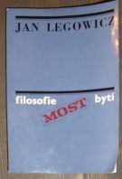 5075. Legowicz, Jan – Filosofie - bytí, myšlení, jednání