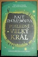 27008. Thompsonová, Kate – Poslední velký král