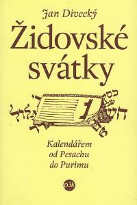 93301. Divecký, Jan – Židovské svátky, Kalendářem od Pesachu do Purimu