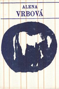 87847. Vrbová, Alena – Z čista jasna, Verše z let 1937-1967