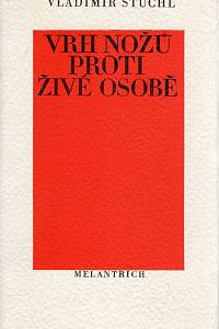 88094. Stuchl, Vladimír – Vrh nožů proti živé osobě (podpis)