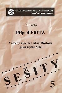 88240. Plachý, Jiří – Případ Fritz, Válečný zločinec Max Rostock jako agent StB