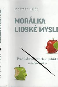 93681. Haidt, Jonathan – Morálka lidské mysli, Proč lidi rozděluje politika a náboženství