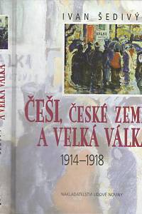 93685. Šedivý, Ivan – Češi, české země a Velká válka 1914-1918