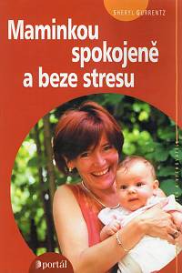 93834. Gurrentz, Sheryl – Maminkou spokojeně a beze stresu