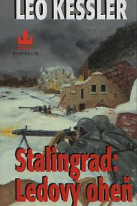 93936. Kessler, Leo – Stalingrad: Ledový oheň