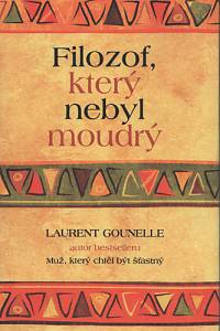 94050. Gounelle, Laurent – Filozof, který nebyl moudrý