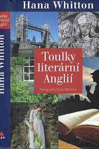 88851. Whitton, Hana / Whitton, Paul – Toulky literární Anglií