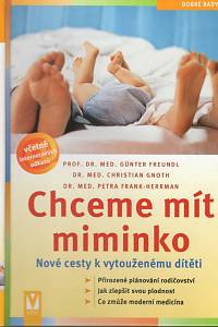 88839. Freundl, Günter / Gnoth, Christian / Frank-Herrmann, Petra – Chceme mít miminko, Nové cesty k vytouženému dítěti