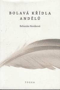 88897. Nováková, Bohunka – Bolavá křídla andělů. Pár příběhů s chutí alkoholu, ale s dobrým koncem