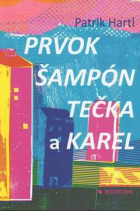 88901. Hartl, Patrik – Prvok, Šampón, Tečka a Karel