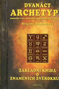 94463. Hamannová, Brigitte – Dvanáct archetypů, Poznejte svou osobnost podle znamení zvěrokruhu