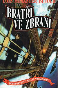 94513. Bujold, Lois McMaster – Bratři ve zbrani, Dobrodružství Milese Vorkosigana