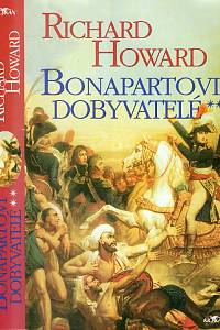 89435. Howard, Richard – Bonapartovi dobyvatelé