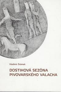 89563. Šrámek, Vladimír – Dostihová sezóna pivovarského valacha