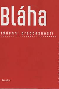 94687. Bláha, Petr – Týdenní předčasnosti