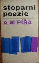 31238. Píša, A. M. – Stopami poezie, Studie a podobizny