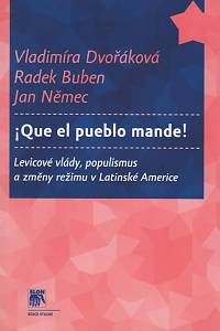 94791. Dvořáková, Vladimíra / Buben, Radek / Němec, Jan – ¡Que el pueblo mande! Levicové vlády, populismus a změny režimu v Latinské Americe