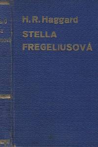 Haggard, Henry Rider – Stella Fregeliusová. Mystický román z moderního života.