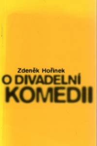 94999. Hořínek, Zdeněk – O divadelní komedii