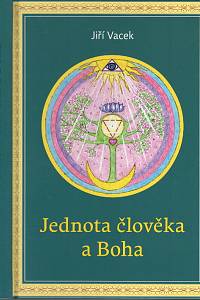 95222. Vacek, Jiří – Jednota člověka a Boha