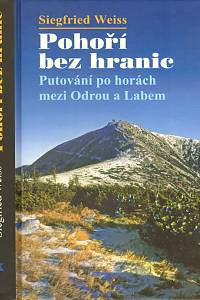 95342. Weiss, Siegfried – Pohoří bez hranic, Putování po horách mezi Odrou a Labem