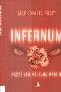 100247. Kraft, Mark Maria – Infernum, Každé zlo má svou příčinu