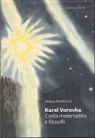 33485. Pavlincová, Helena – Karel Vorovka - Cesta matematika k filosofii