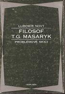 33514. Nový, Lubomír – Filosof T. G. Masaryk - Problémové skici