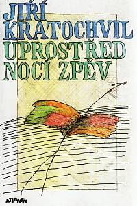 95602. Kratochvil, Jiří – Uprostřed nocí zpěv