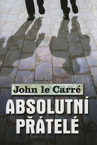 100376. Carré, John le – Absolutní přátelé