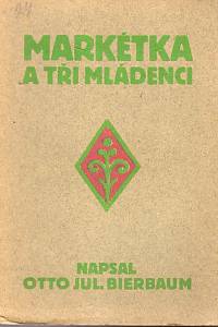 100704. Bierbaum, Otto Julius – Markétka a tři mládenci, Povídka o loupežných rytířích