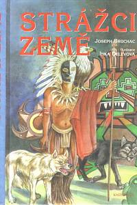 96411. Bruchac, Joseph – Strážci Země, Příběhy domorodých kmenů Severní Ameriky