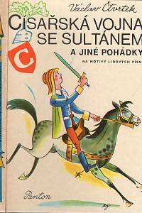 96585. Čtvrtek, Václav / Hanuš, Jan – Císařská vojna se sultánem a jiné pohádky na motivy lidových písní 