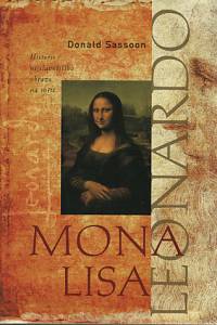 100934. Sassoon, Donald – Mona Lisa - Historie nejslavnějšího obrazu na světě