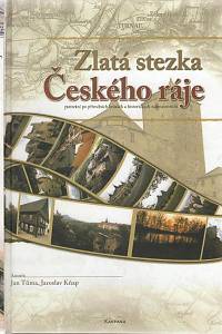 96705. Kňap, Jaroslav / Tůma, Jan – Zlatá stezka Českého ráje, Putování po přírodních krásách a historických zajímavostech