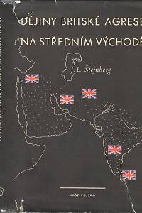 96782. Štejnberg, Jevgenij Lvovič – Dějiny britské agrese na Středním Východě (Od francouzské buržoasní revoluce do druhé světové války)