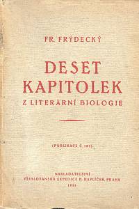 96923. Frýdecký, František – Deset kapitolek z literární biologie.