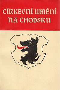 97000. Kümpel, Bohuslav / Teplý, František / Ludvík, Michael / Trefný, Jan – Církevní umění na Chodsku