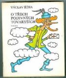 35363. Říha, Václav – O třech podivných tovaryších