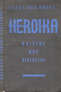 97585. Zavřel, František – Heroika - Kristus, Hus, Nietzsche 